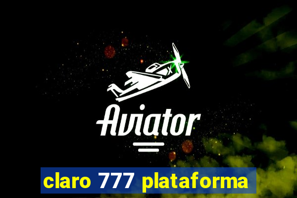 claro 777 plataforma